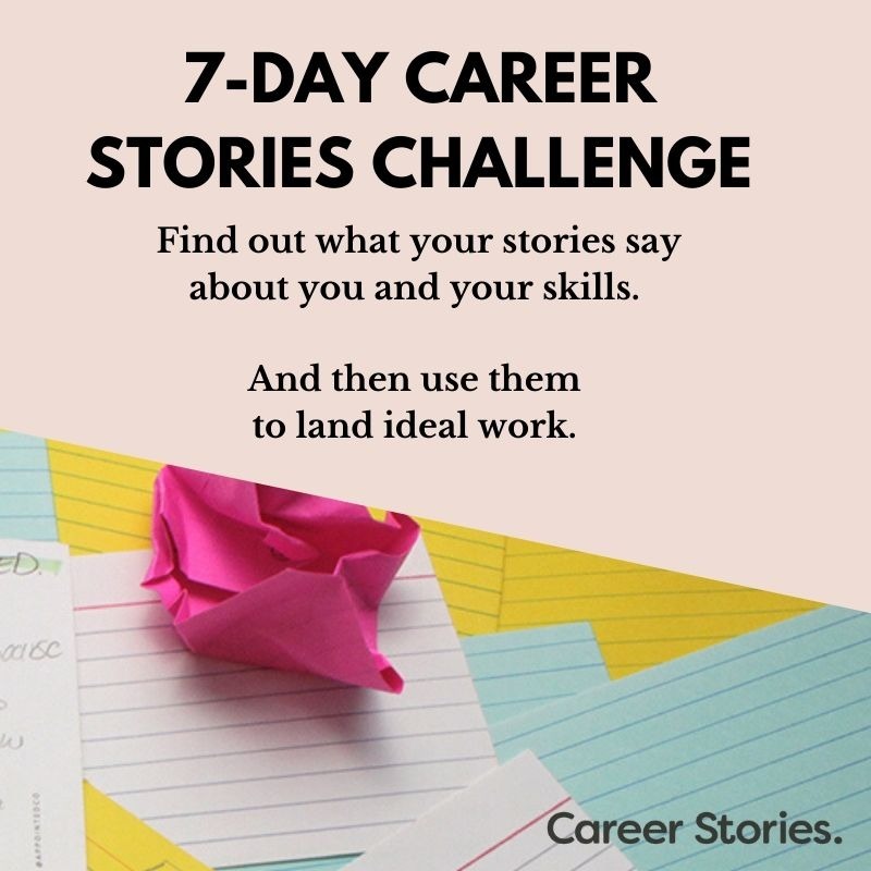 The 7-day Career Stories challenge, based on Kerri Twigg' TEDx talk