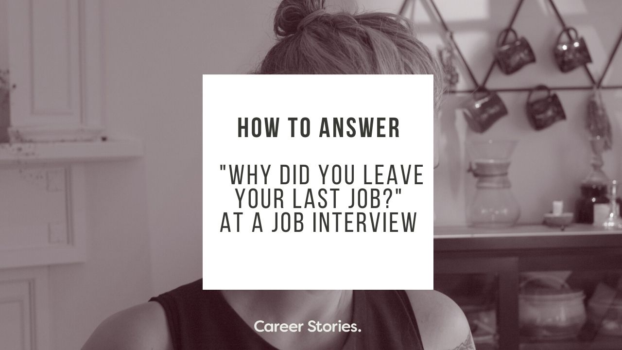 how to answer why did you leave your last job